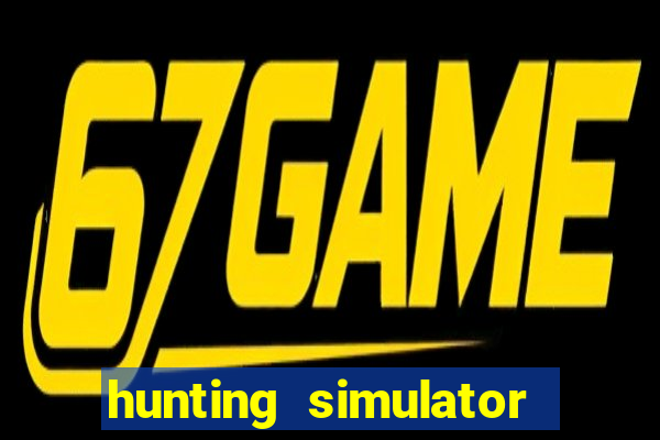 hunting simulator 4x4 dinheiro infinito download